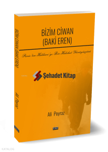 Bizim Ciwan (Baki Eren) - Paris’ten Hakkari’ye Bir Hakikat Yürüyüşü