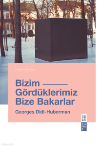 Bizim Gördüklerimiz Bize Bakarlar