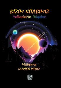 Bizim Kitabımız Yelhuder'in Rüyaları