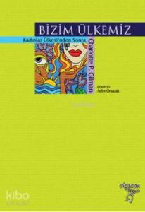 Bizim Ülkemiz; Kadın Ülkesi'nden Sonra