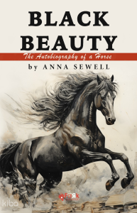 Black Beauty;The Autobiography of a Horse