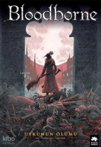 Bloodborne 1 - Uykunun Ölümü