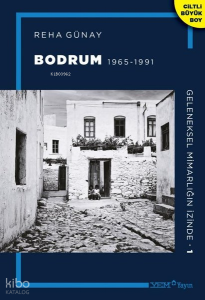 Bodrum 1965 - 1991 - Geleneksel Mimarlığın İzinde 1
