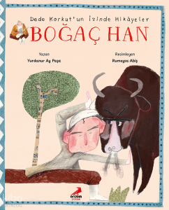 Boğaç Han;Dede Korkut’un İzinde Hikâyeler