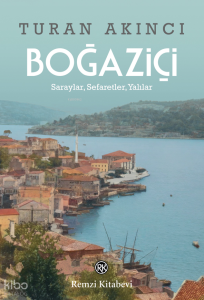 Boğaziçi ;Saraylar, Sefaretler, Yalılar