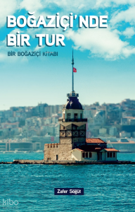 Boğaziçi'nde Bir Tur;Bir Boğaziçi Kitabı