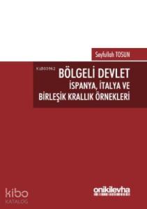 Bölgeli Devlet : İspanya, İtalya ve Birleşik Krallık Örnekleri