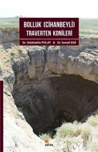 Bolluk -Cihanbeyli- Traverten Konileri