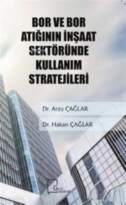 Bor ve Bor Atığının İnşaat Sektöründe Kullanım Stratejileri