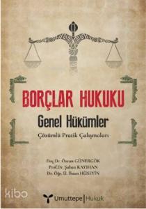Borçlar Hukuku; - Genel Hükümler - Çözümlü Pratik Çalışması