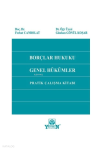 Borçlar Hukuku Genel Hükümler Pratik Çalışma Kitabı