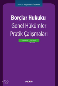 Borçlar Hukuku Genel Hükümler Pratik Çalışmaları