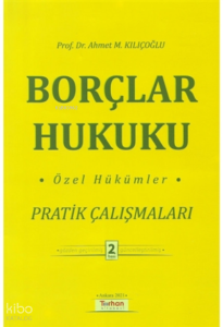 Borçlar Hukuku Özel Hükümler Pratik Çalışmaları