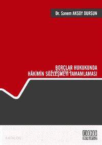 Borçlar Hukukunda Hâkimin Sözleşmeyi Tamamlaması
