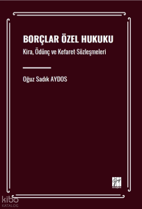 Borçlar Özel Hukuku - Kira, Ödünç Ve Kefaret Sözleşmeleri