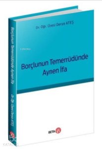 Borçlunun Temerrüdünde Aynen İfa