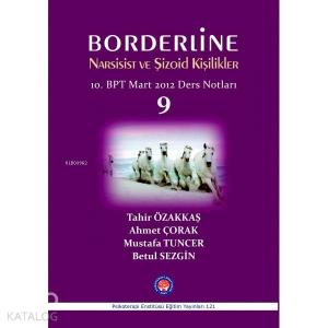 Borderline Narsist ve Şizoid Kişilikler; 10.BPT Mart 2012 Ders Notları