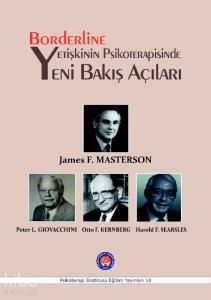 Borderline Yetişkinin Psikoterapisinde Yeni Bakış Açıları