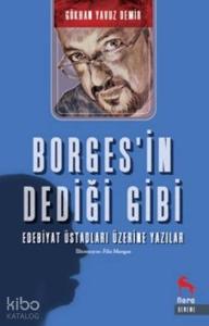 Borges'in Dediği Gibi; Edebiyat Üstadları Üzerine Yazılar