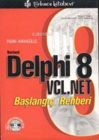 Borland Delphi 8 Vcl. Net Başlangıç Rehberi
