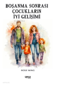 Boşanma Sonrası Çocukların İyi Gelişimi