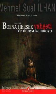 Bosna Hersek Vahşeti ve Dünya Kamuoyu