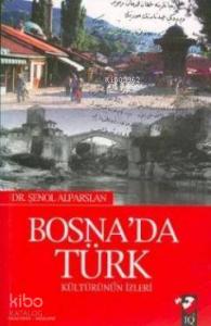 Bosna'da Türk Kültürünün İzleri