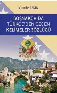Boşnakça'da Türkçe'den Geçen Kelimeler Sözlüğü