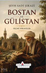 Bostan ve Gülistan  ;Seçme Hikayeler