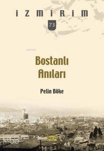 Bostanlı Anıları; İzmirim 73