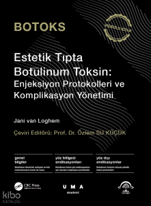 Botoks - Estetik Tıpta Botulinum Toksin: Enjeksiyon Protokolleri ve Komplikasyon Yönetimi (Ciltli)