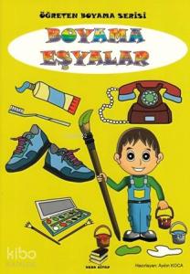 Boyama Eşyalar; Öğreten Boyama Serisi
