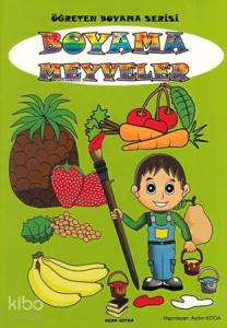 Boyama Meyveler; Öğreten Boyama Serisi