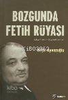 Bozgunda Fetih Rüyası