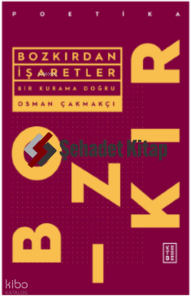 Bozkırdan İşaretler;Bir Kurama Doğru