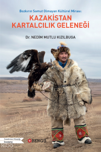 Bozkırın Somut Olmayan Kültürel Mirası: Kazakistan Kartalcılık Geleneği
