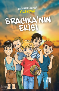 Bracıka’nın Ekibi