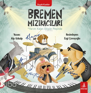 Bremen Mızıkacıları;Yarım Kalan Düşün Peşinde
