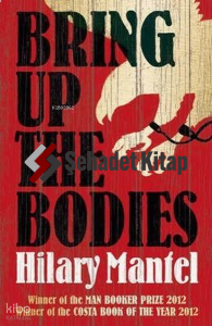 Bring Up the Bodies (The Wolf Hall Trilogy)