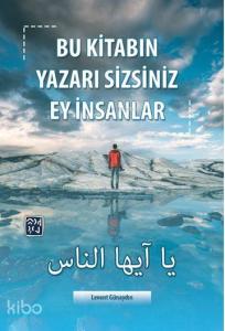 Bu Kitabın Yazarı Sizsiniz Ey İnsanlar