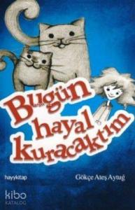 Bugün Hayal Kuracaktım