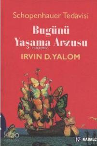 Bugünü Yaşama Arzusu; Schopenhauer Tedavisi