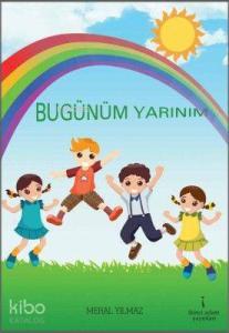 Bugünüm Yarınım