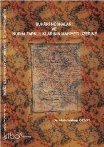 Buhari Nüshaları ve Nüsha Farklılıklarının Mahiyeti Üzerine