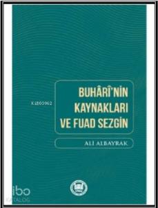 Buhari'nin Kaynakları ve Fuad Sezgin