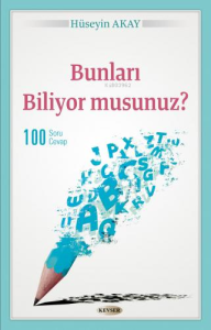 Bunları Biliyor musunuz?;100 Soru Cevap