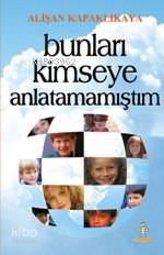 Bunları Kimseye Anlatamamıştım
