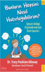 Bunların Hepsini Nasıl Hatırlayabilirim?;İşleyen Belleği Güçlendirmek için Basit İpuçları
