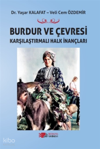 Burdur ve Çevresi Karşılaştırmalı Halk İnançları