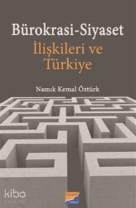 Bürokrasi Siyaset İlişkileri ve Türkiye